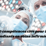 10 compétences clés pour les étudiants en soins infirmiers