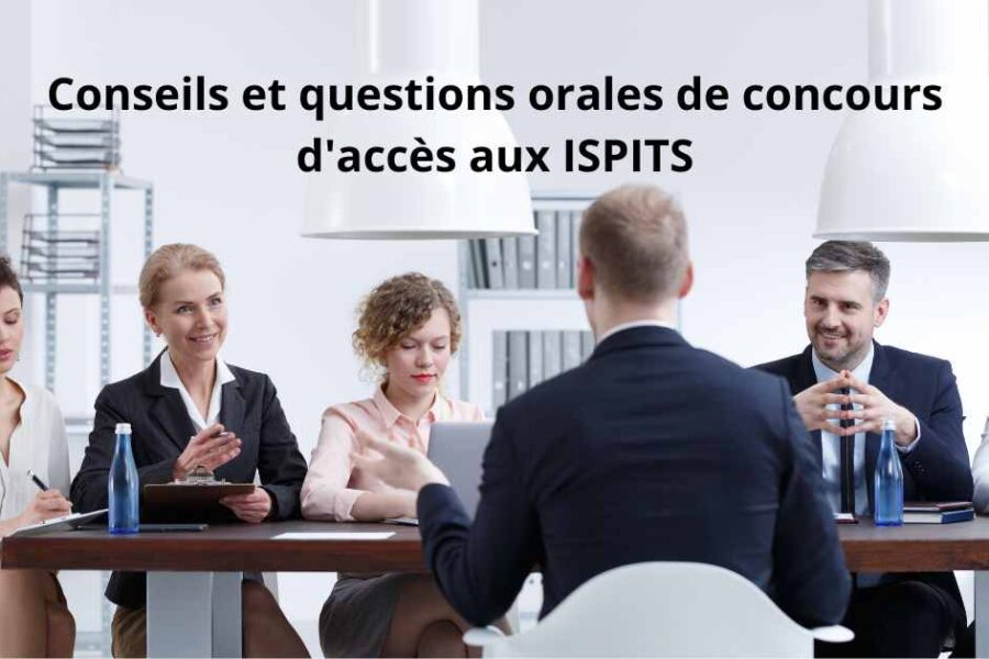 Conseils et questions orales de concours d’accès aux ISPITS