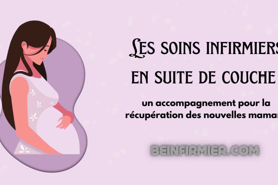 Les soins infirmiers en suite de couche : un accompagnement pour la récupération des nouvelles mamans